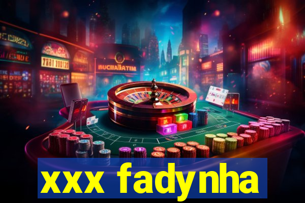 xxx fadynha